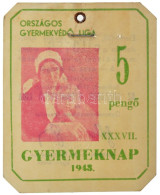 1943. "Országos Gyermekvédő Liga - Gyermeknap 1943." 5P Megváltási Jegy Szárazpecséttel T:II- / Hungary 1943. "National  - Sin Clasificación