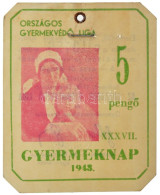 1943. "Országos Gyermekvédő Liga - Gyermeknap 1943." 5P Megváltási Jegy Szárazpecséttel T:II- / Hungary 1943. "National  - Non Classificati