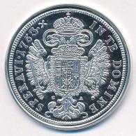 DN "Magyar Tallérok Utánveretben - Lotharingiai Ferenc Tallérja 1753" Ag Emlékérem Tanúsítvánnyal (20g/0.999/38,6mm) T:P - Unclassified