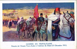 ** T2/T3 Guerre En Tripolitaine. Retraite De L'Armée Turco-Arabe A L'intérieur Du Désert (13 Décembre 1911) / Italo-Turk - Non Classés