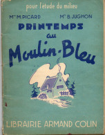 Livre Scolaire    Printemps Au Moulin-Bleu  Picard Jughon - 6-12 Ans