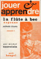 Jouer Et Apprendre La Flûte à Bec Soprano  Recueil 1   Sanvoisin - 12-18 Years Old