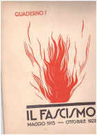 QUADERNO 1° - IL FASCISMO 1915/1922 - Cm 25,5x33,5 - MILANO Seconda Ediz. 1926 - Guerra 1939-45