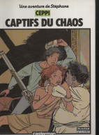 B.D.STEPHANE - CAPTIFS DU CHAOS  - E.O. 1986 - Stéphane Clément