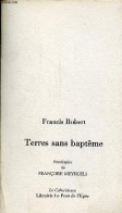 Terres Sans Baptême - Collection La Coïncidence. - Robert Francis - 1983 - Autres & Non Classés