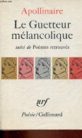 Le Guetteur Mélancolique Suivi De Poèmes Retrouvés - Collection Poésie N°57. - Apollinaire Guillaume - 1970 - Autres & Non Classés