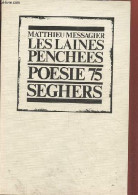 Les Laines Penchées - Collection Poésie 75. - Messagier Matthieu - 1975 - Autres & Non Classés