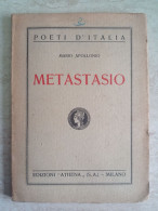 Poeti D'Italia Mario Apollonio Metastasio Edizioni Athena Milano 1930 - Lyrik