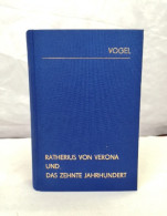 Ratherius Von Verona Und Das Zehnte Jahrhundert. Erster Und Zweither Teil In Einem Band. - 4. 1789-1914