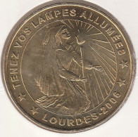 MONNAIE DE PARIS 2006 - 65 LOURDES Lourdes - Tenez Vos Lampes Allumées - 2006