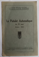 LIVRET : LE PISTOLET AUTOMATIQUE DE 9 Mm. Modèle 1950. - Armes Neutralisées