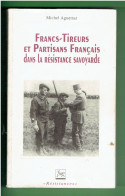 FRANCS TIREURS ET PARTISANS FRANCAIS DANS LA RESISTANCE SAVOYARDE SAVOIE 1939 1945 WWII - Rhône-Alpes