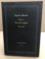 Poesie 1 / Os De Seiche- Ossi Di Seppia / Edition Originale Française Numerotée - Autres & Non Classés