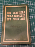 LES CHANTIERS DE LA JEUNESSE ONT DEUX ANS Joseph DE LA PORTE DU THEIL EDITIONS SEQUANA - French