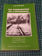 LES TERRORISTES DE L'ESPERANCE, CHRONIQUE DE LA RESISTANCE DANS LE TARN - Französisch