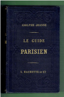 PARIS LE GUIDE PARISIEN 1863 PAR ADOLPHE JOANNE REEDITION DE 1978 - Paris
