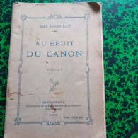 Poésies Au Bruit Du Canon  Abbé Joseph Lau Imprimerie De La Charité à Montpellier 1920 - Autores Franceses