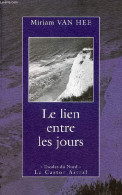 Le Lien Entre Les Jours - Collection Escales Du Nord - Dédicacé Par L'auteur. - Van Hee Miriam - 2000 - Livres Dédicacés