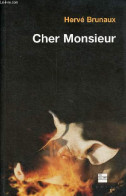 Cher Monsieur - Dédicacé Par L'auteur. - Brunaux Hervé - 2005 - Livres Dédicacés