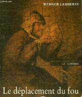 Le Déplacement Du Fou - Dédicacé Par L'auteur. - Lambersy Werner - 1982 - Livres Dédicacés