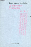 Le Théorème D'Espitallier - Collection Poésie/flammarion - Dédicacé Par L'auteur. - Espitallier Jean-Michel - 2003 - Autographed