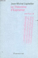 Le Théorème D'Espitallier - Collection Poésie/flammarion - Dédicacé Par L'auteur. - Espitallier Jean-Michel - 2003 - Livres Dédicacés