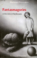 Fantasmagories Contes Noirs Et Flamboyants - Dédicacé Par L'auteur. - Desroziers Marianne - 2018 - Livres Dédicacés