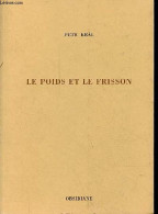 Le Poids Et Le Frisson Ou Moulé Tremblé - Collection Les Solitudes N°39. - Kral Petr - 1999 - Autres & Non Classés