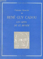 René Guy Cadou Les Liens De Ce Monde - Collection Champ Poétique. - Moncelet Christian - 1983 - Autres & Non Classés