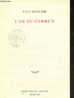 L'or Du Commun. - Leclair Yves - 1993 - Autres & Non Classés