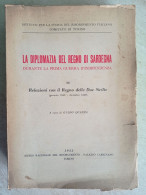 La Diplomazia Del Regno Di Sardegna Durante La Prima Guerra D'indipendenza Relazioni Con Il Regno Delle Due Sicilie - Geschiedenis, Biografie, Filosofie