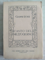 Gianni Rossi Canto Del Mezzogiorno Casa Editrice Gino Carabba Lanciano 1947 - Nuevos, Cuentos