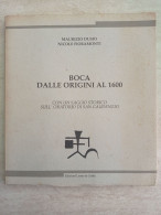 Maurizio Dusio Nicole Fioramonti Boca Dalle Origini Al 1600 Con Saggio Storico Sull'oratorio Di San Gaudenzio Novarese - Histoire, Biographie, Philosophie