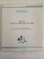 Maurizio Dusio Nicole Fioramonti Boca Dalle Origini Al 1600 Con Saggio Storico Sull'oratorio Di San Gaudenzio Novarese - History, Biography, Philosophy