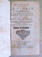 Jacopo Benigno Bossuet Vescovo Di Meaux Consigliere Del Re Discorso Sopra La Storia Universale Venezia 1779 - Alte Bücher