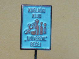 BADGE Z-54-1 - BOWLING CLUB UNIVERZAL BECEJ, SERBIA - Bowling