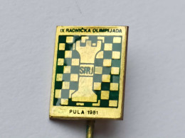 BADGE Z-71-3 - CHESS ECHECS SCHACH AJEDREZ SAKK SAH CLUB PULA, CROATIA, WORKERS OLYMPIC GAMES - Spelletjes