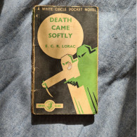 DEATH CAME SOFTLY De E.C.R. Lorac ( Livre Ancien En Anglais - A WHITE CIRCLE POCKET NOVEL ) - 1950-Maintenant