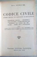 Luigi Re Codice Civile Libro Delle Successioni E Donazioni 1940 Editore Giulio Vannini Brescia - Rechten En Economie