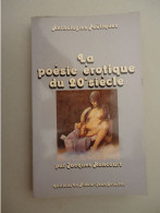 Editions La Pibole - Jacques Rancourt - La Poésie Erotique Du 20è Siécle - 1980- Anthologie Poétique - French Authors