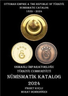 Ottoman Empire & The Republic Of Turkiye Numismatic Catalog 1839-2024 - Books & Software