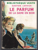 Hachette - Bibliothèque Verte Avec Jaquette -  Gaston Leroux - "Le Parfum De La Dame En Noir" - 1953 - #Ben&Vteanc - Bibliotheque Verte