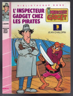 Hachette - Bibliothèque Rose - FR3 - Jean Chalopin - Georges Chaulet - "L'inspecteur Gadget Chez Les Pirates" - 1987 - Bibliothèque Rose