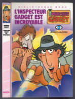 Hachette - Bibliothèque Rose - FR3 - Jean Chalopin - Georges Chaulet - "L'inspecteur Gadget Est Incroyable" - 1985 - Bibliotheque Rose