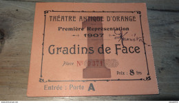 Ticket Entrée Théatre Antique D'ORANGE 1907 ........PHI ........ E1-149a - Tickets D'entrée