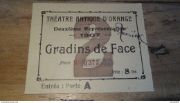 Ticket Entrée Théatre Antique D'ORANGE 1907 ........PHI ........ E1-149 - Tickets D'entrée