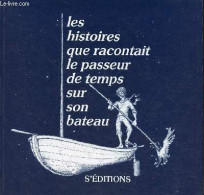 Les Histoires Que Racontait Le Passeur De Temps Sur Son Bateau - Livres Pour Les Enfants Dans La Lune - Dédicacé Par L'a - Livres Dédicacés