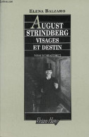 August Strindberg Visages Et Destin - Essai Biographique - Dédicacé Par L'auteur. - Balzamo Elena - 1999 - Autographed