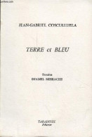 Terre Et Bleu - Dédicacé Par L'auteur. - Cosculluela Jean-Gabriel - 1995 - Livres Dédicacés