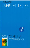 YVERT ET TELLIER     Catalogue De Conversion Euro/franc  Tome I Bis    2002 - Altri & Non Classificati